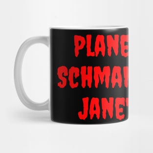 Planet Schmanet Janet Mug